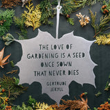 Leaf Quote - The Love of Gardening
